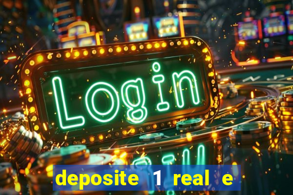 deposite 1 real e ganhe 10